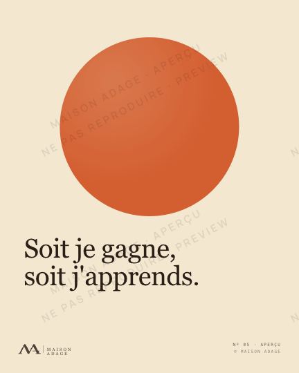 Affiche Maison Adage · Apprentissage · « Soit je gagne, soit j'apprends. »